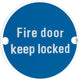 Fire Door Keep Locked - Circular Screw Fix Sign - Matt White Edge With Blue Background