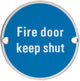 Fire Door Keep Shut - Circular Screw Fix Sign - Polished Stainless Steel Edge With Blue Background
