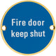 Fire Door Keep Shut - Circular Screw Fix Sign - Satin Brass PVD Plated Edge With Blue Background