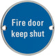 Fire Door Keep Shut - Circular Screw Fix Sign - Satin Stainless Steel Edge With Blue Background
